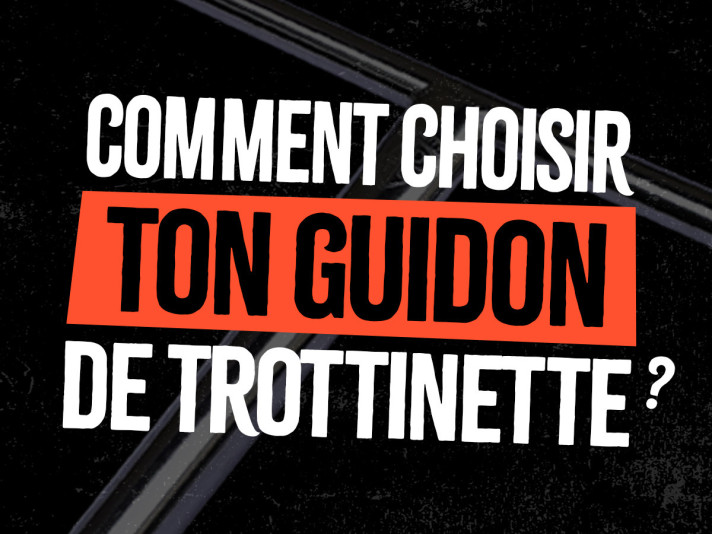 Comment choisir son guidon de trottinette ?